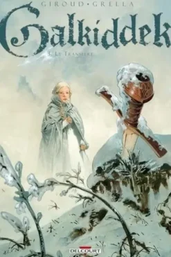 Galkiddek Tome 3 : Le transfert, Frank Giroud