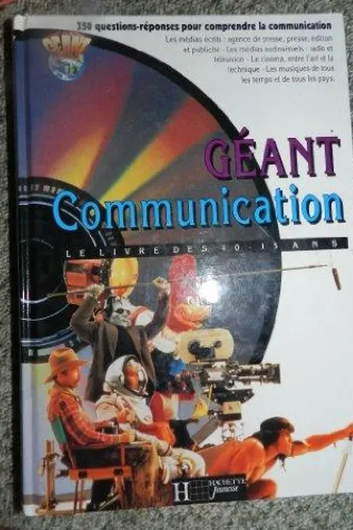 Géant communication. Le livre des 10-15 ans