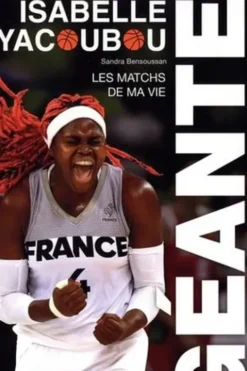 Géante. Les matchs de ma vie, Isabelle Yacoubou