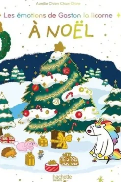 Gaston la licorne : Les émotions de Gaston la licorne à Noël, Aurélie Chien Chow Chine