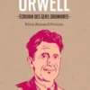 George Orwell. Ecrivain des gens ordinaires, Kévin Boucaud-Victoire