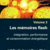 Gestion de l'énergie dans les systèmes embarqués. Volume 3, Les mémoires flash, Jalil Boukhobza