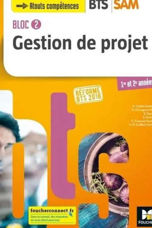 Gestion de projet BTS SAM 1re et 2e années Bloc 2. Réforme BTS 2018, Edition 2018, Brigitte Denez