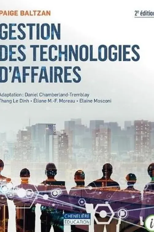 Gestion des technologies d'affaires. 2e édition, Paige Baltzan
