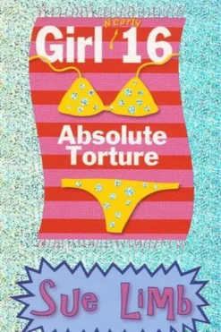 Girl Nearly 16. Absolue Torture, Sue Limb