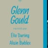 Glenn Gould, Elie During
