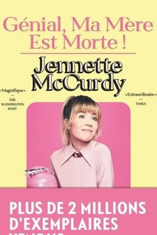 Génial, ma mère est morte !, Jennette McCurdy