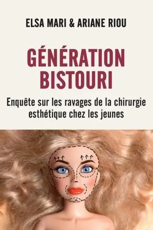 Génération bistouri. Enquête sur les ravages de la chirurgie esthétique chez les jeunes, Elsa Mari