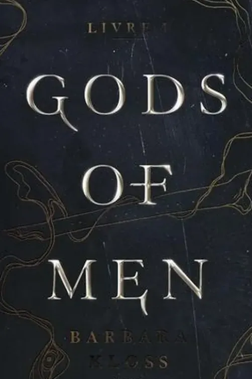Gods of Men Tome 1, Barbara Kloss