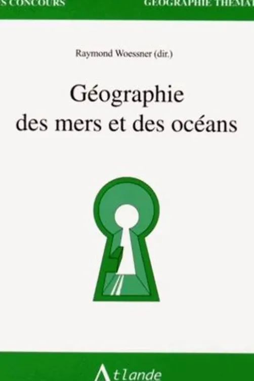 Géographie des mers et des océans, Raymond Woessner