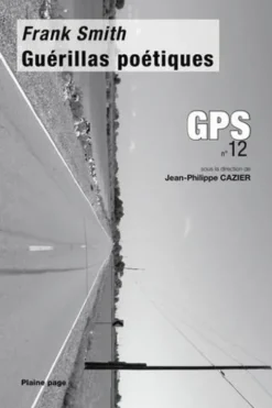 GPS N° 12 : Guérillas poétiques, Franck Smith