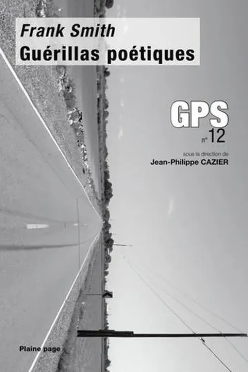 GPS N° 12 : Guérillas poétiques, Franck Smith