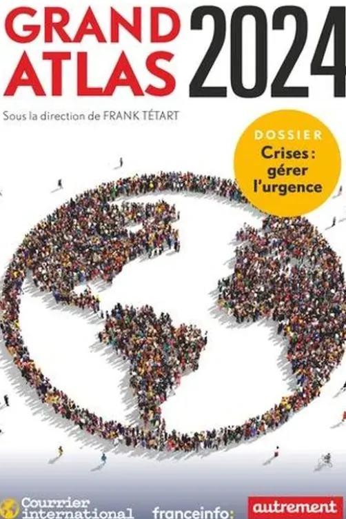 Grand Atlas. Dossier crise : gérer l'urgence, Edition 2024, Frank Tétart