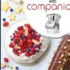 Gâteaux de fêtes avec Companion. Les petits livres de recettes Moulinex, Coralie Ferreira