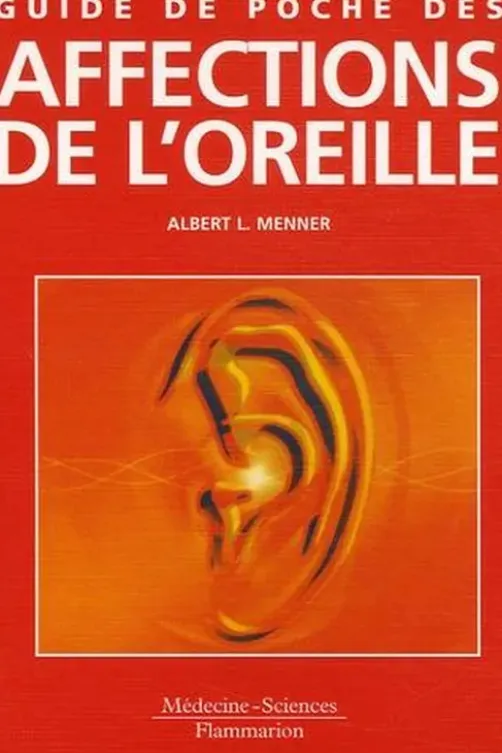 Guide de poche des affections de l'oreille, Albert-L Menner