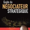 Guide du négociateur stratégique. Le témoignage exclusif d'un ancien commandant du RAID, chef du groupe de gestion de crise et négociation, Christophe Caupenne