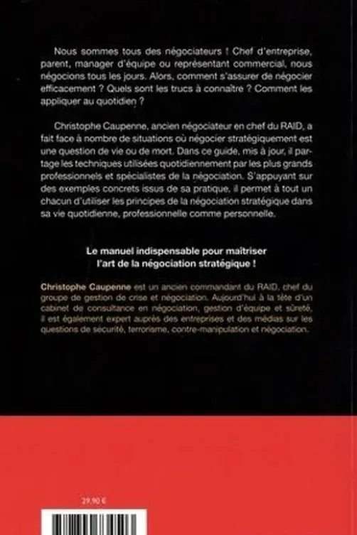 Guide du négociateur stratégique. Le témoignage exclusif d'un ancien commandant du RAID, chef du groupe de gestion de crise et négociation, Christophe Caupenne