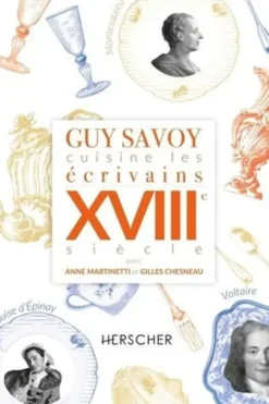 Guy Savoy cuisine les écrivains. XVIIIe siècle