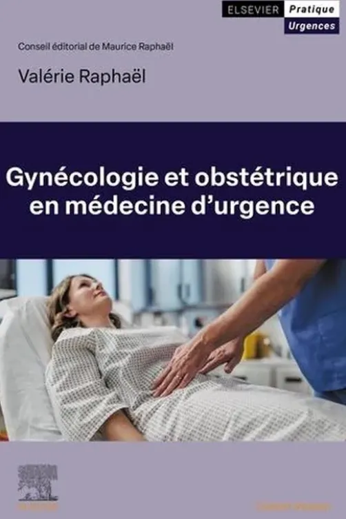 Gynécologie et obstétrique en médecine d'urgence, Valérie Raphaël