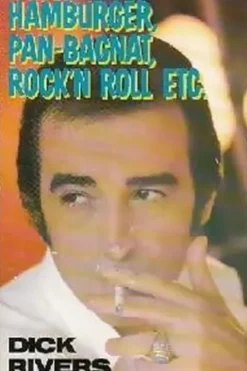 Hamburger, Pan-Bagnat, Rock'n roll etc., Dick Rivers