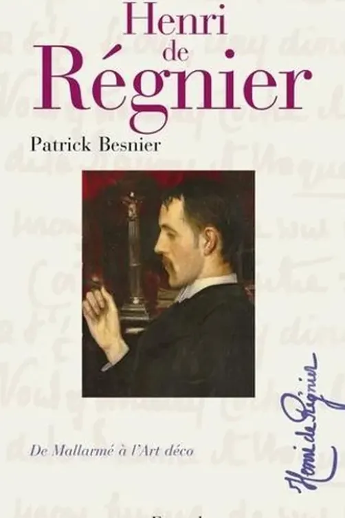 Henri de Régnier. De Mallarmé à l'Art déco, Patrick Besnier