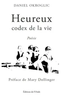 Heureux. Codex de la vie, Daniel Okroglic