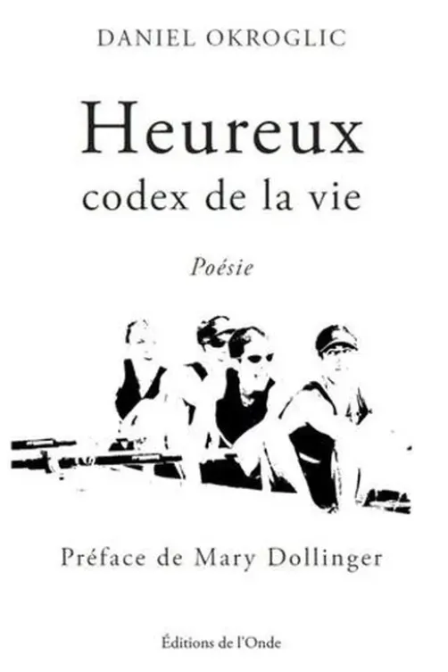 Heureux. Codex de la vie, Daniel Okroglic