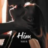 Him, Nay B