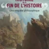 Histoire de « la fin de l'Histoire ». Une enquête philosophique, Florian Larminach
