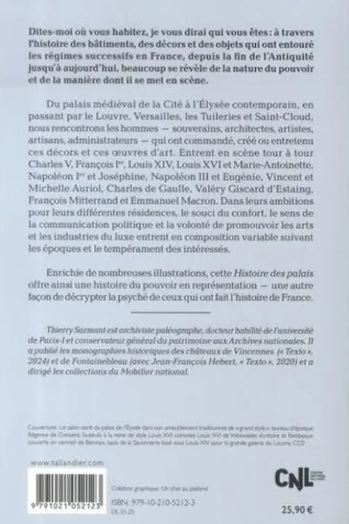 Histoire des palais. Le pouvoir et sa mise en scène en France du Ve au XXIe siècle, Thierry Sarmant