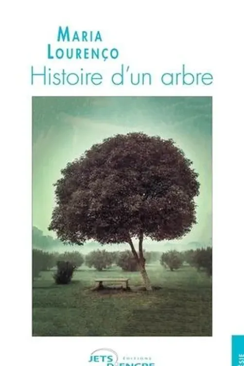 Histoire d'un arbre, Maria Lourenço