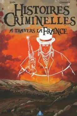 Histoires criminelles à travers la France, Graisely Axel