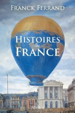 Histoires de France, Franck Ferrand