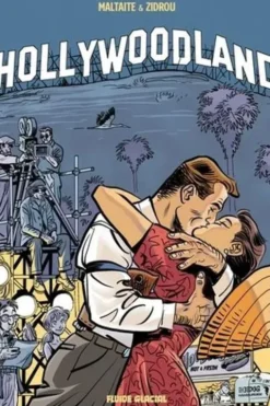 Hollywoodland Tome 1, Eric Maltaite
