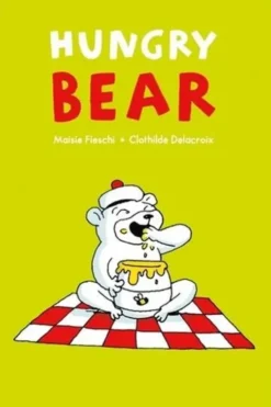 Hungry Bear. Edition en anglais, Maisie Fieschi