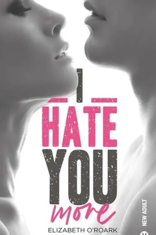 I Hate You More, Elizabeth O'Roark