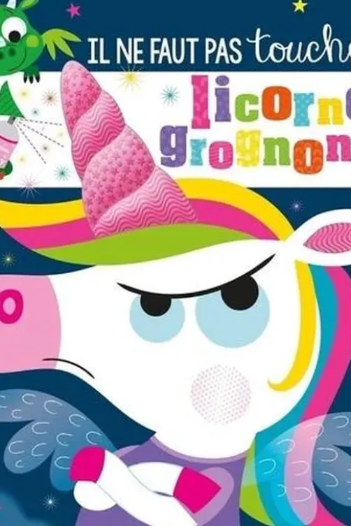 Il ne faut pas toucher une licorne grognonne !, Rosie Greening