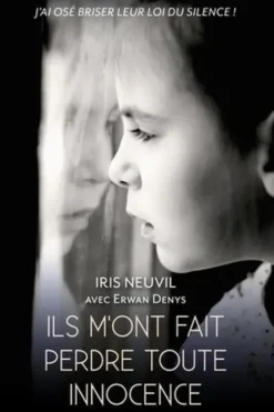 Ils m'ont fait perdre toute innocence, Iris Neuvil