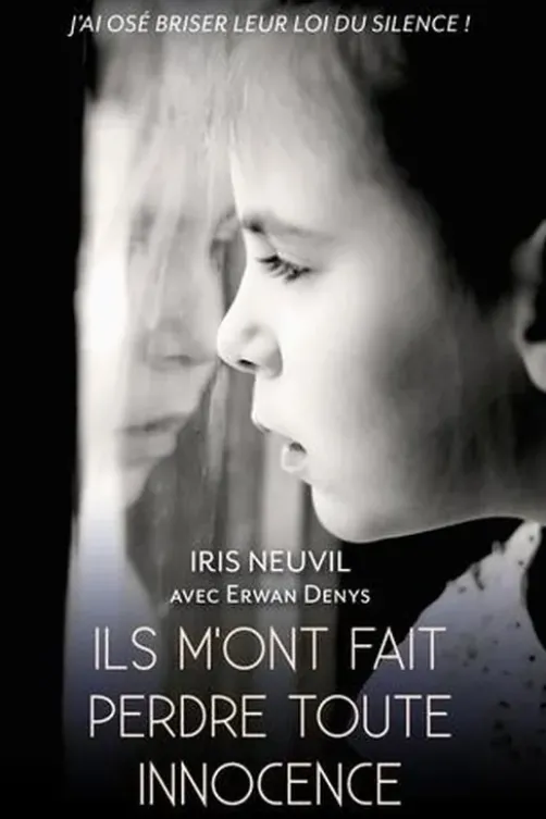 Ils m'ont fait perdre toute innocence, Iris Neuvil