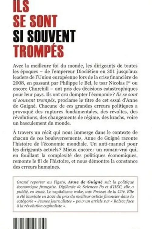 Ils se sont si souvent trompés. 10 grandes erreurs politiques qui ont bouleversé l'économie mondiale, Anne de Guigné