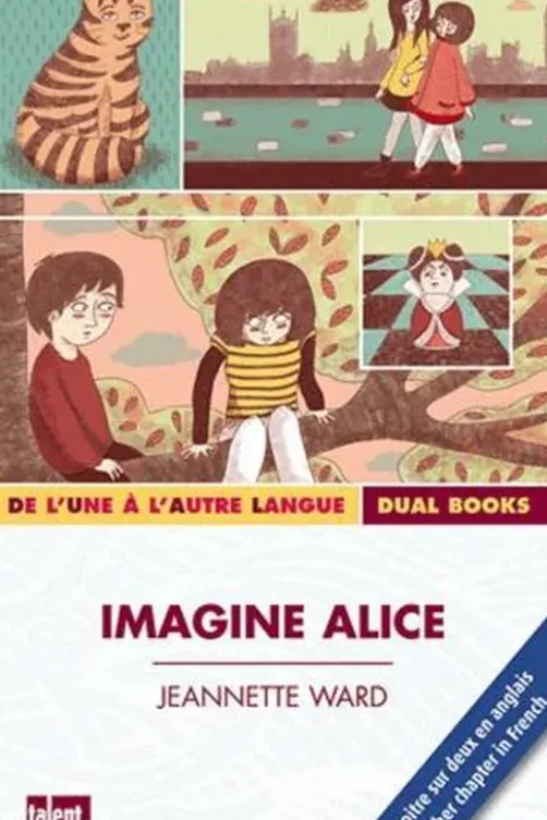 Imagine Alice. Textes en français et anglais, Jeannette Ward