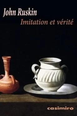 Imitation et vérité, John Ruskin