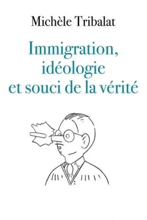 Immigration, idéologies et souci de la vérité, Michèle Tribalat