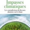Impasses climatiques. Les contradictions du discours alarmiste sur le climat, François Gervais