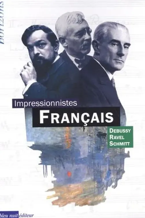 Impressionnistes français. Coffret en 3 volumes : Claude Debussy ; Maurice Ravel ; Florent Schmitt, Eric Lebrun
