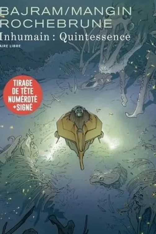 Inhumain : Quintessence. Tirage de tête signé, Edition numérotée, Denis Bajram