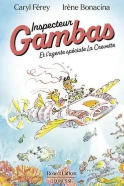 Inspecteur Gambas. Et l'agente spéciale La Crevette, Caryl Férey