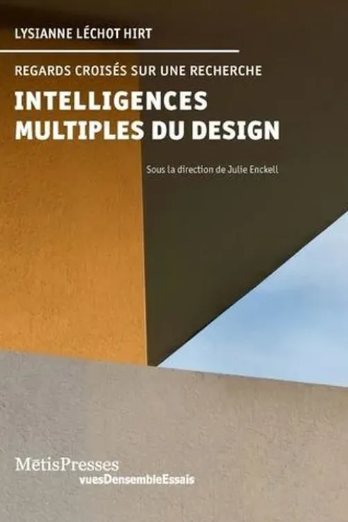 Intelligences multiples du design. Regards croisés sur une recherche, Lysianne Léchot Hirt