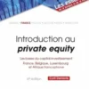 Introduction au private equity. Les bases du capital-investissement (France, Belgique, Luxembourg et Afrique francophone), 6e édition, Cyril Demaria