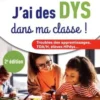 J'ai des DYS dans ma classe ! Trouble des apprentissages, TDA/H, élèves HPdys... 2e édition, Marjorie Camus-Charron